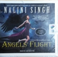 Angels Flight - A Guild Hunter Collection written by Nalini Singh performed by Justine Eyre on CD (Unabridged)